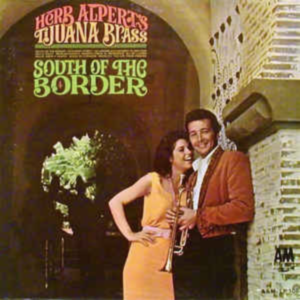 Herb Alpert's Tijuana Brass "South of the Border"
