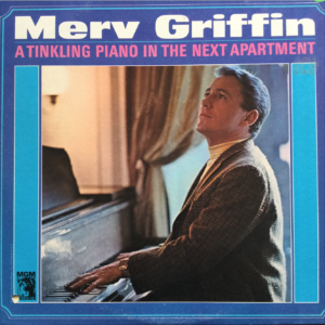 Merv Griffin - "A Tinkling Piano In the Next Apartment"