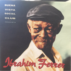 Buena Vista Social Club Presents Ibrahim Ferrer