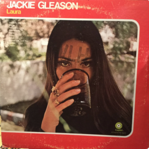 "Laura" by Jackie Gleason