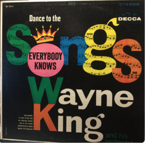 Wayne King "Dance To the Songs Everybody Knows"