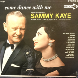 "Come Dance With Me" by Sammy Kaye